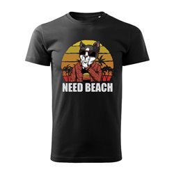 Need Beach T-Shirt
